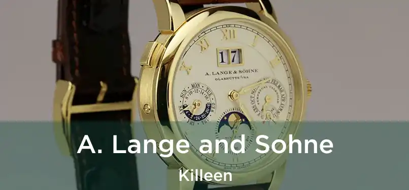 A. Lange and Sohne Killeen