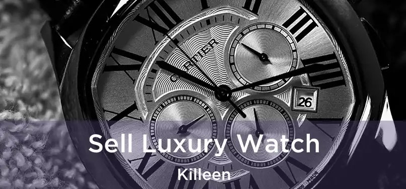 Sell Luxury Watch Killeen