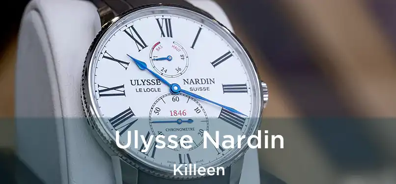 Ulysse Nardin Killeen