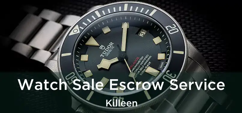 Watch Sale Escrow Service Killeen