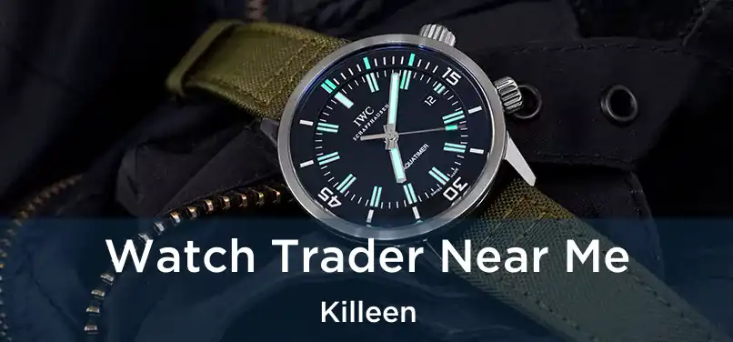 Watch Trader Near Me Killeen