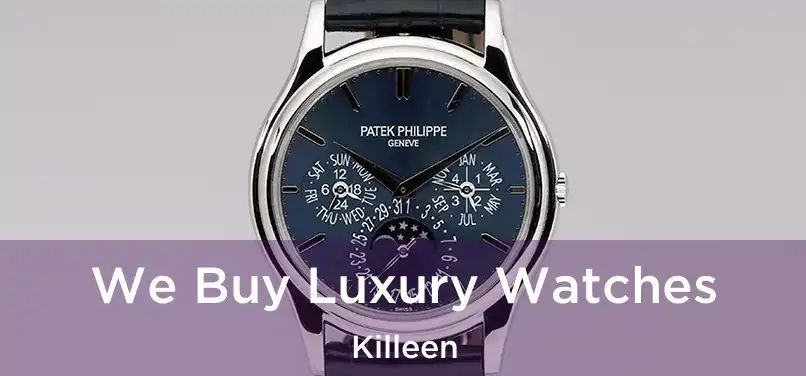 We Buy Luxury Watches Killeen